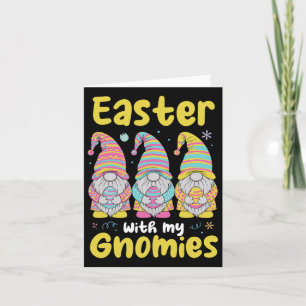Easter With My Gnomies Funny Easter Gnomes Card