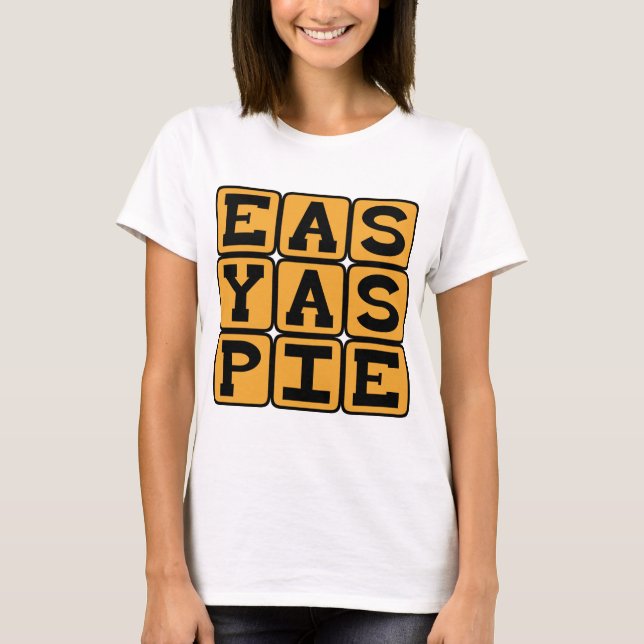 Easy As Pie, Very Simple T-Shirt (Front)