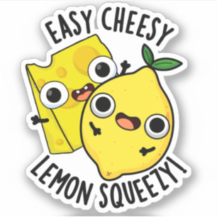 Easy Cheesy Lemon Squeesy Funny Food Pun 