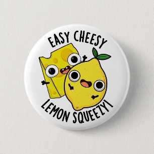 Easy Cheesy Lemon Squeesy Funny Food Pun  6 Cm Round Badge