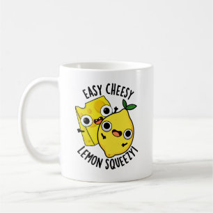 Easy Cheesy Lemon Squeesy Funny Food Pun Coffee Mug