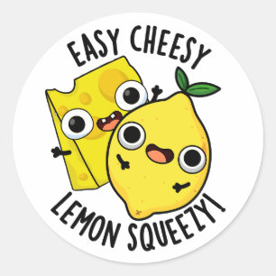 Easy Cheesy Lemon Squeezy Funny Food Pun Classic Round Sticker