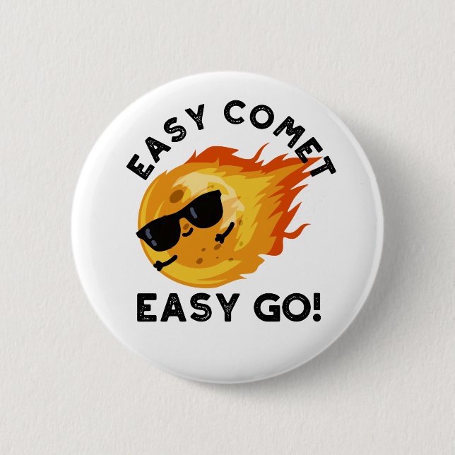 Easy Comet Easy Go Funny Astronomy Pun 6 Cm Round Badge (Front)