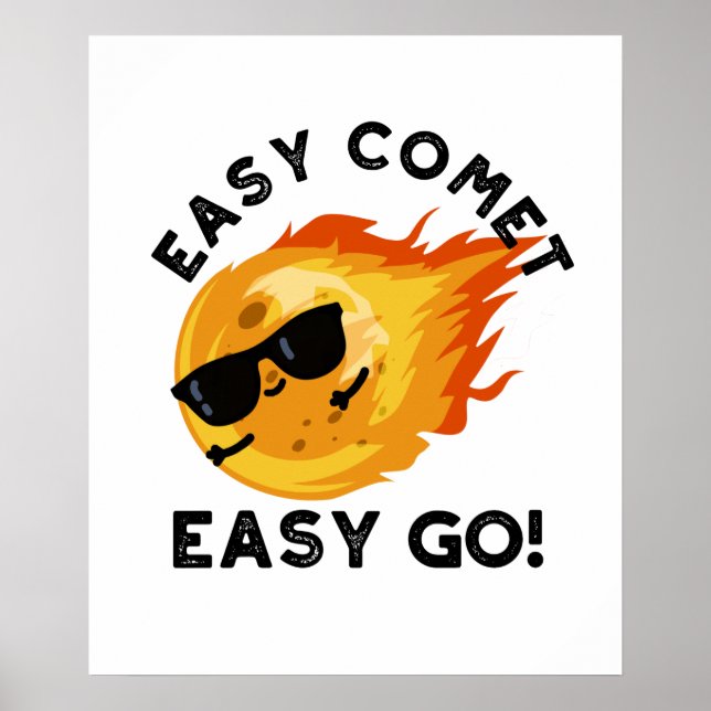 Easy Comet Easy Go Funny Astronomy Pun Poster (Front)