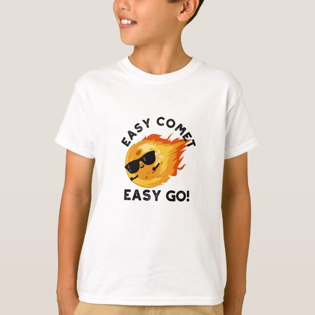 Easy Comet Easy Go Funny Astronomy Pun T-Shirt (Front)