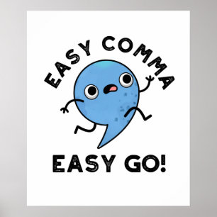 Easy Comma Easy Go Funny Punctuation Pun Poster