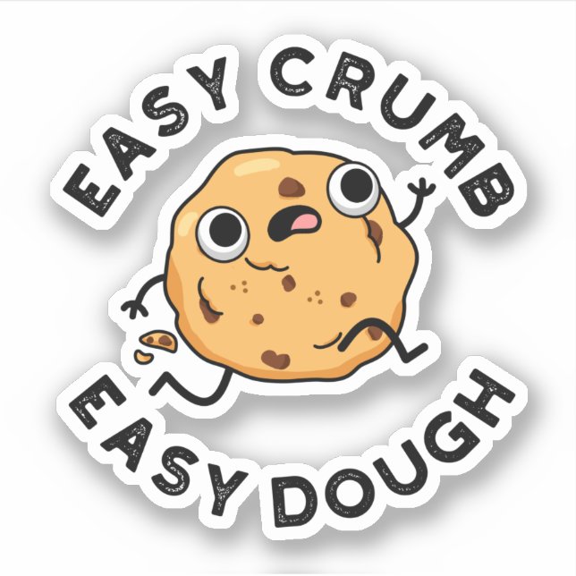 Easy Crumb Easy Dough Funny Cookie Pun  (Front)