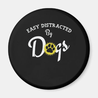 Easy distracted by Dogs Magnet