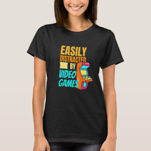 Easy Distracted By Video Games Gaming Nerd 1 T-Shirt