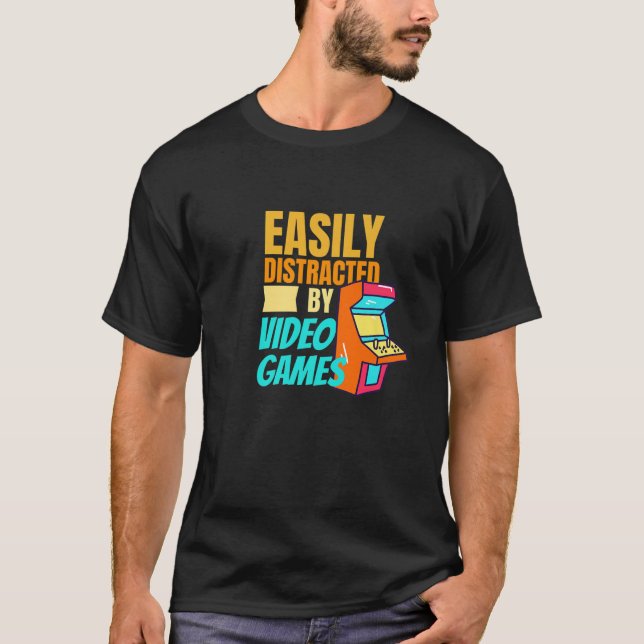 Easy Distracted By Video Games Gaming Nerd T-Shirt (Front)