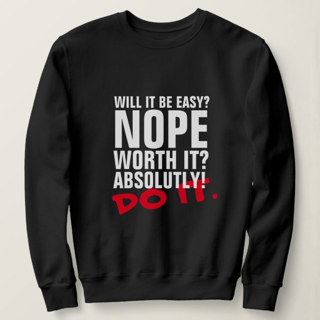 Easy Do It Sweatshirt - Motivational Comfort Ho (Design Front)