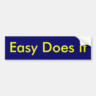 Easy Does it Bumper Sticker