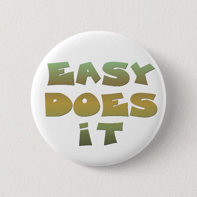 Easy Does It Recovery Slogan Quote Green Gold Text 6 Cm Round Badge (Front)