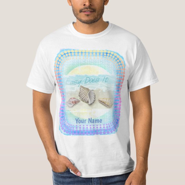 Easy Does It Serenity Seashells T-Shirt (Front)