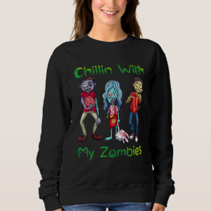 Easy Halloween Costumes Chillin With My Zombies Ki Sweatshirt