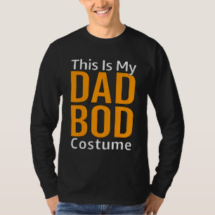 Easy Halloween For Dad This Is My Dad Bod Costume T-Shirt