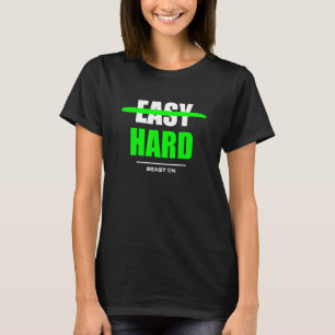 Easy Hard Bodybuilding Gains Gym Fitness Training T-Shirt