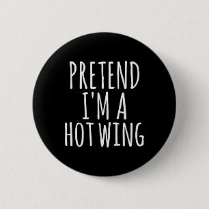 Easy Lazy Halloween Pretend I'm A Hot Wing Costume 6 Cm Round Badge