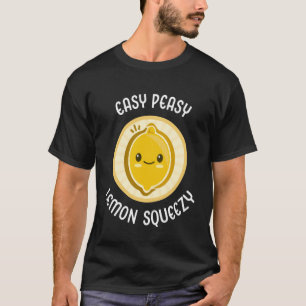 Easy Peasy Lemon Squeezy Cute Adorable Kawaii Lemo T-Shirt