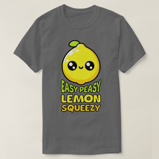Easy Peasy Lemon Squeezy Cute Lemon Pun T-Shirt (Design Front)