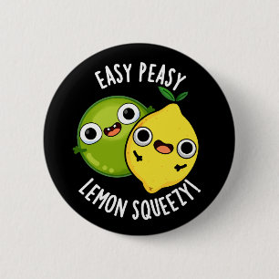 Easy Peasy Lemon Squeezy Funny Fruit Pun Dark BG 6 Cm Round Badge