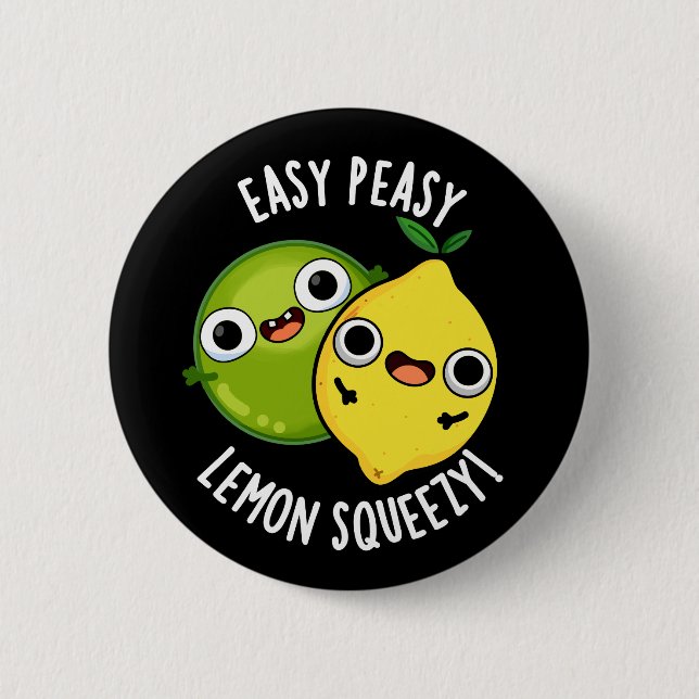 Easy Peasy Lemon Squeezy Funny Fruit Pun Dark BG 6 Cm Round Badge (Front)