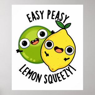 Easy Peasy Lemon Squeezy Funny Fruit Pun  Poster