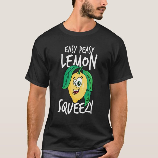 Easy Peasy Lemon Squeezy I Summertime I Fun Lemon T-Shirt (Front)