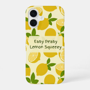Easy Peasy Lemon Squeezy iPhone 16 Case