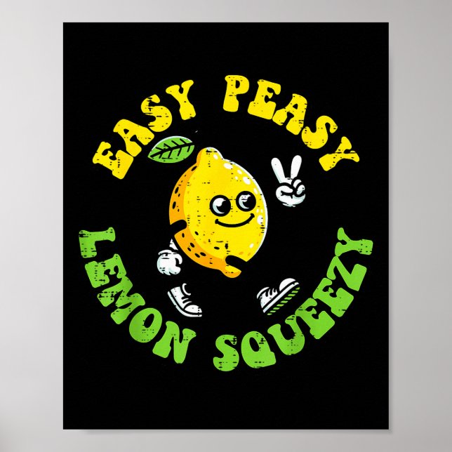 Easy Peasy Lemon Squeezy Peace Funny Saying Men Wo Poster (Front)