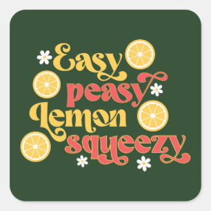 Easy Peasy Lemon Squeezy Square Sticker