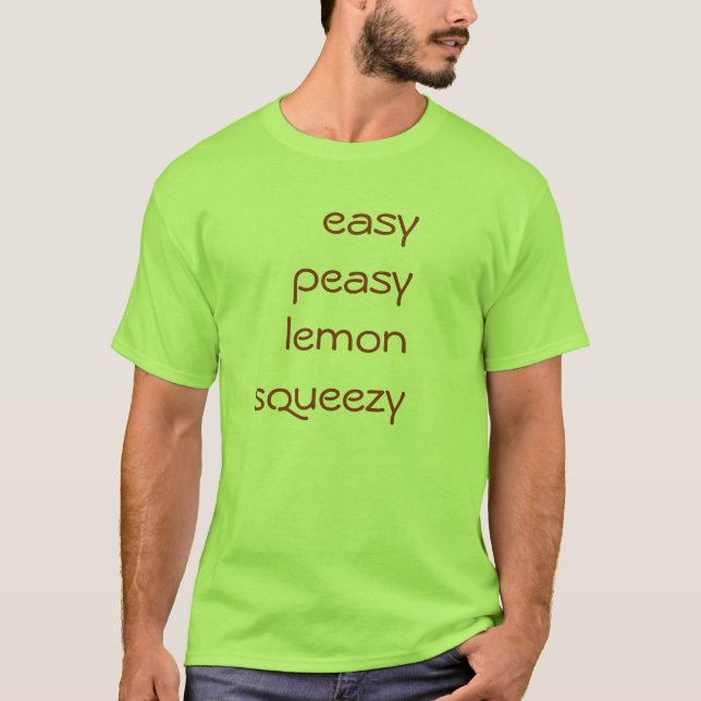 easy peasy lemon squeezy T-Shirt (Front)