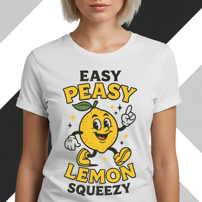 Easy Peasy Lemon Squeezy T-Shirt (Creator Uploaded)