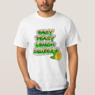 Easy Peasy Lemon Squeezy T-Shirt