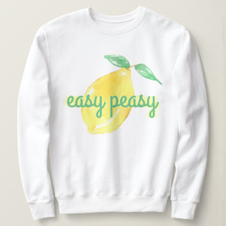 Easy peasy lemon sweatshirt
