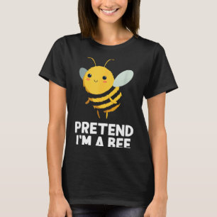 Easy Pretend Im A Bee Costume Halloween Funny T-Shirt