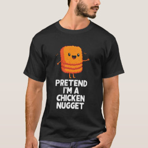 Easy Pretend I'm A Chicken Nugget Costume Hallowee T-Shirt