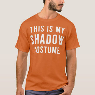Easy Shadow Costume Funny Trick Treat Candy  T-Shirt