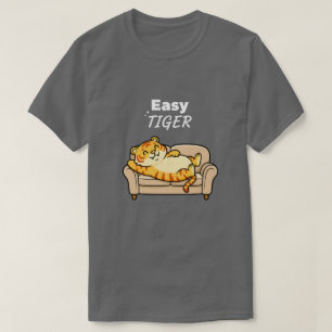 Easy Tiger Cute Cartoon Relaxing Couch Animal Humo T-Shirt