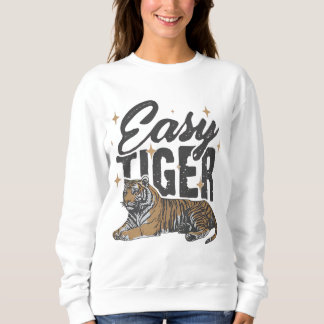 "Easy Tiger Design" Sweatshirt