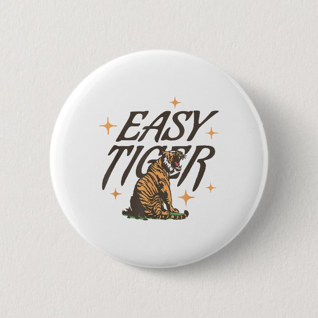 Easy Tiger Joke Sarcastic Funny _1  6 Cm Round Badge (Front)