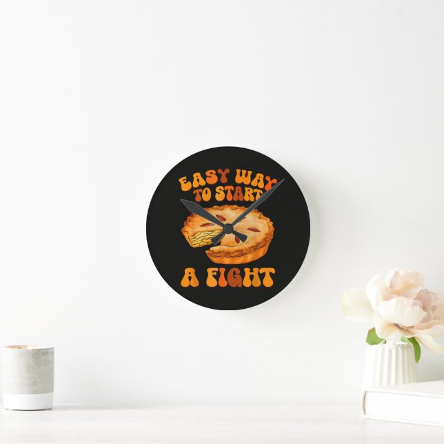Easy Way to Start A Fight Thanksgiving Pumpkin Pie Round Clock (Home)