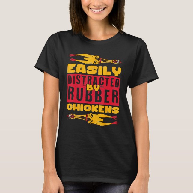 Easyly Distracted Rubber Chicken T-Shirt (Front)