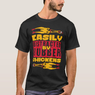 Easyly Distracted Rubber Chicken T-Shirt