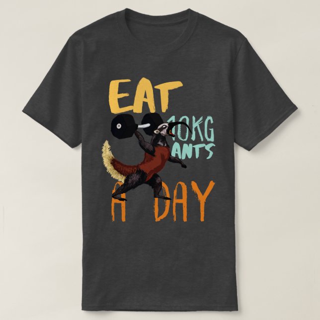 Eat 10KG Ants A Day Funny Anteater Weightlifting T-Shirt (Design Front)