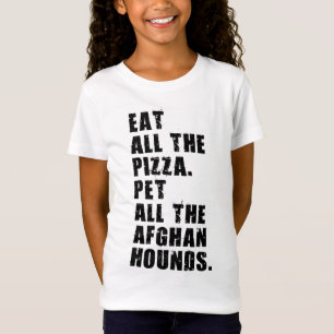 Eat All The Pizza Pet All The Afghan Hounds T-Shirt