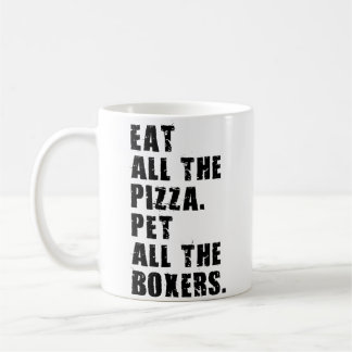 Eat All The Pizza Pet All The Boxers Adb018I Coffee Mug