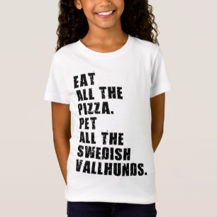 Eat All The Pizza Pet All The Swedish Vallhunds T-Shirt