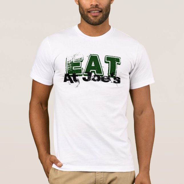 Eat At Joe's Tee Shirt (Front)