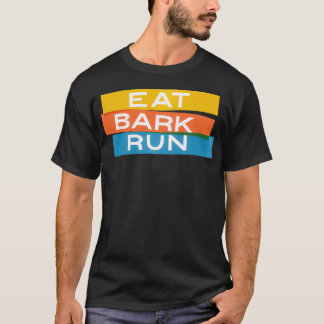 Eat Bark Run The Pack T-Shirt